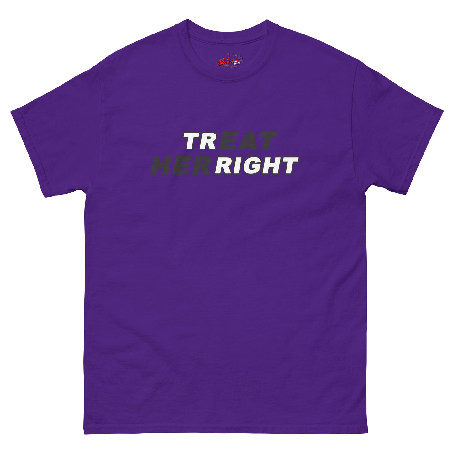 Treat Her Right Men's T-Shirt